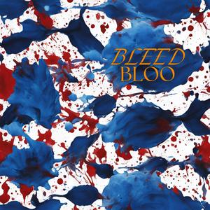 BLEED BLOO (Explicit)