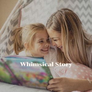 Whimsical Story