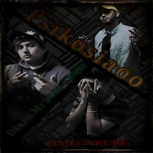 PSIKOSIAOO (feat. Mr. Sato & Dixio)