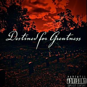 Destined for greatness (Explicit)