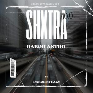 Shxtra 10.0 (feat. Daboii Steazy)