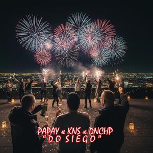 Do siego (feat. DNCHP & Papay) (Explicit)