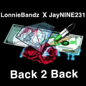 Back 2 Back (feat. JayNINE231) [Explicit]