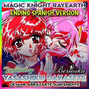 Lullaby (Yasashiku Dakasete) Magic Knight Rayearth  ED2 (Spanish Version)
