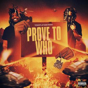 Prove To Who (Explicit)