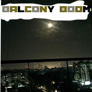 Balcony Boom (feat. DidDat) (Explicit)