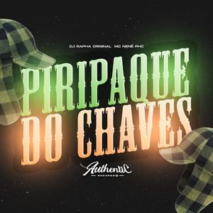 Piripaque do Chaves (Explicit)