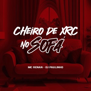 Cheiro de XRC No Sofá (Explicit)