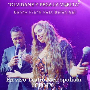 Olvídame Y Pega La Vuelta (En Vivo Teatro Metropolitan CDMX)