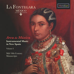 Arca de Musica: Instrumental Music in New Spain, Vol. 1 (Mid 18th Century Manuscripts)