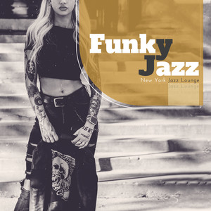 Funky Jazz: New York Jazz Lounge