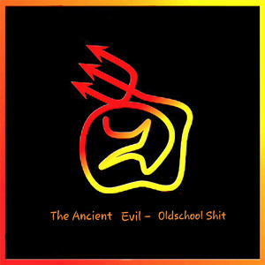 The Ancient Evil - Oldschool **** (Explicit)