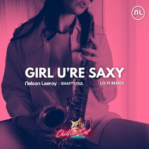Girl U're Saxy (Shaftsoul Lo-Fi Remix)