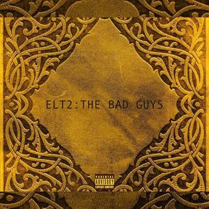 The Bad Guys ELT2(feat. Desert Dog) (Explicit)