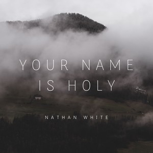 Your Name Is Holy