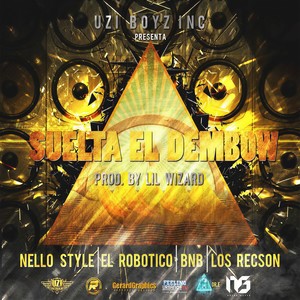Suelta el Dembow(feat. Nello Style, Los Recson & Bnb)