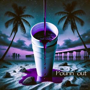 Pourin' Out (Explicit)