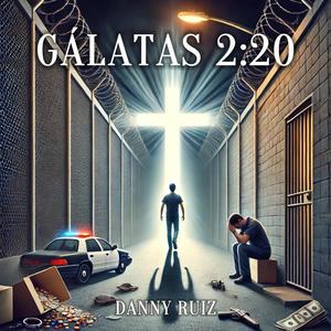 GÁLATAS 2:20 (feat. Gabriel Garcia)