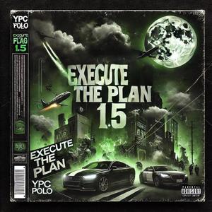 Execute The Plan 1.5 (Explicit)