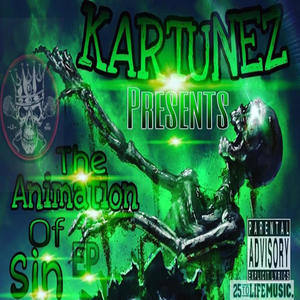 Kartunez Presents (The Re-animation Of Sin EP) [Explicit]