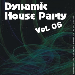 Dynamic House Party - Vol. 05