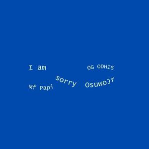 I am sorry (feat. Mf Papi & Og Odhis)