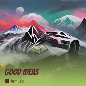 Good Ideas