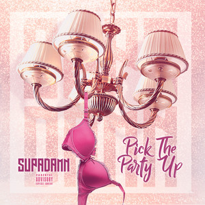 Pick the Party Up (Explicit)