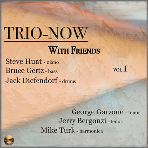 Trio-Now With Friends, Vol. 1