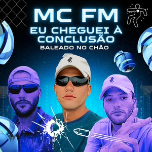 Eu Cheguei à Conclusão Baleado no Chão (Explicit)