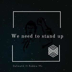 We need to stand up (Explicit)