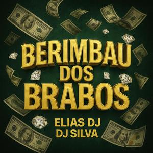 BERIMBAU DOS BRABOS (feat. DJ SILVA|Explicit)