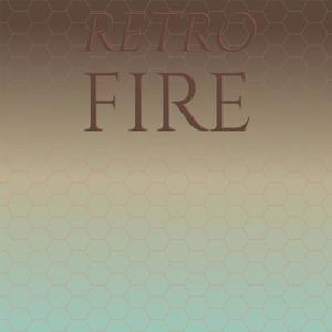 Retro Fire
