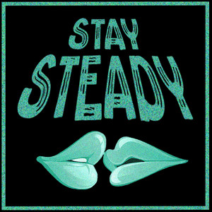 Stay Steady (Explicit)