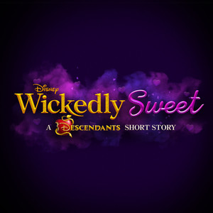 Wickedly Sweet (From "Wickedly Sweet: A Descendants Short Story")