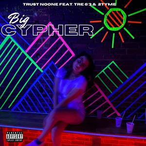 Big Cypher (feat. Tre 6'3 & 2tyme) [Explicit]