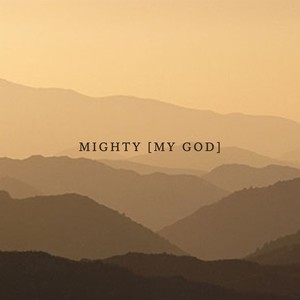 Mighty(My God)