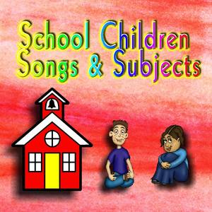 School Children Songs & Subjects