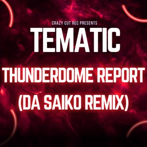 Thunderdome Report (Da Saiko Remix)
