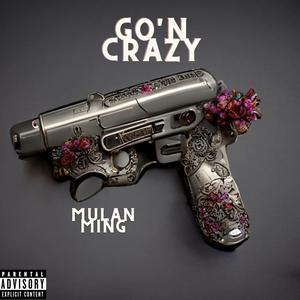 Go'n Crazy (feat. Kvstle) [Explicit]