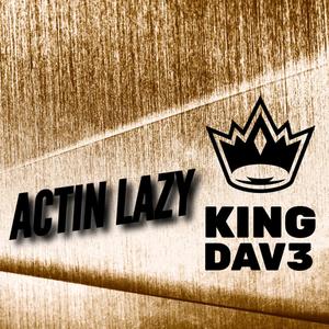 ACTiN' LAZY (Explicit)