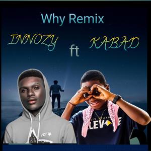 Why Remix(feat. kabad) (Remix|Explicit)