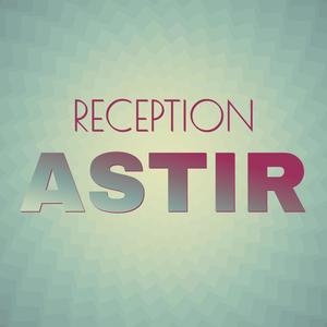 Reception Astir