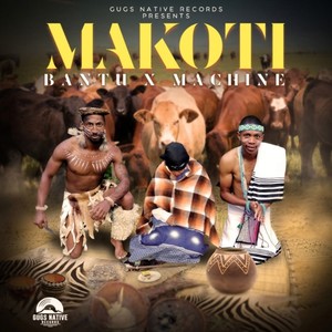 Makoti (feat. Bantu & Machine)