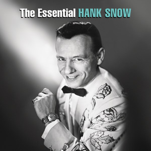 The Essential Hank Snow