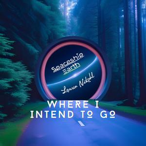 Where I Intend to Go (feat. Lauren Nikohl)