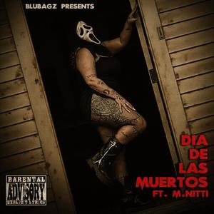 DIA DE LAS MUERTOS (Day of The Dead) (feat. BluBagz lew & Woe KP) (Explicit)