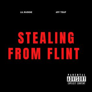 Stealing from Flint (Explicit)