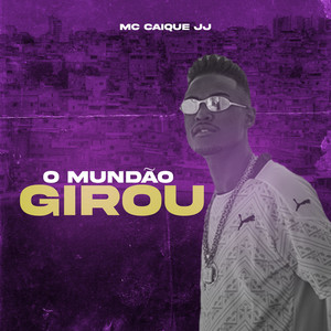 O MUNDÃO GIROU