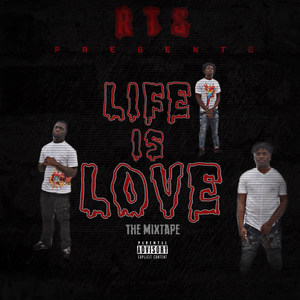 Rts Presents Life Is Love the Mixtape (Explicit)